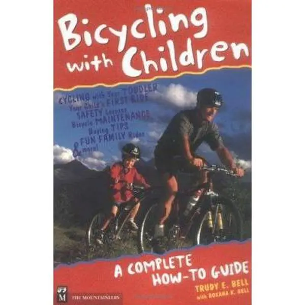 USED-Bicycling with Children: A Complete How-To Guide by Bell, Trudy (Paperback)