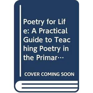 USED-Poetry for Life: A Practical Guide to Teaching Poetry in the Primary School by Linda Hall (Hardcover)