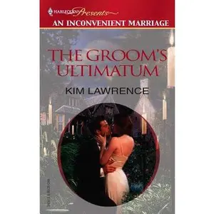 USED-The Groom's Ultimatum (An Inconvenient Marriage, 3) by Kim Lawrence (Unknown)