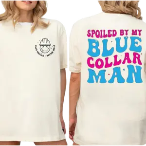 Spoiled Blue Collar Wife Graphic Tee, Soft & Comfy Shirt for Proud Wifey, Funny Spoiled by My Hardworking Man Print, Blue Collar Love Gift Idea Tops