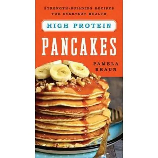 USED Book - High-Protein Pancakes: Strength-Building Recipes for Everyday Health by Braun, Pamela (Paperback) - english