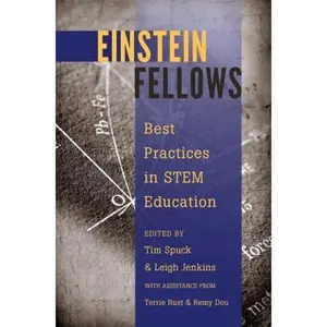 USED-Einstein Fellows: Best Practices in Stem Education - With Assistance from Terrie Rust & Remy Dou (Paperback)