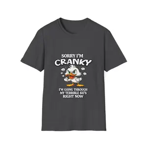 Funny 60's Birthday Shirt – “Sorry I’m Cranky” Duck – Terrible 60’s Gift for Men & Women – Turning 60 Gag Gift T-Shirt