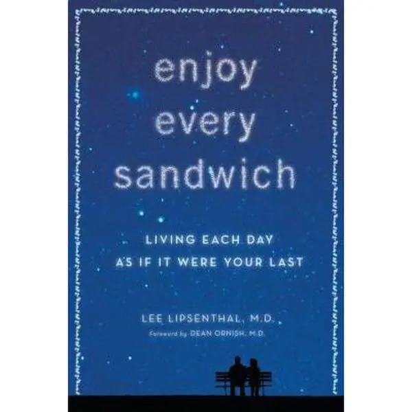 USED-Enjoy Every Sandwich: Living Each Day as If It Were Your Last by Lee Lipsenthal (Hardcover)