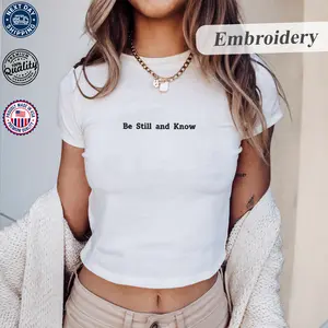 Be Still and Know Embroidered Crop Top | Christian Minimalist Y2K Baby Tee | Faith-Based Aesthetic Shirt | Love Like Jesus | Inspirational Bible Verse Top | Soft Vintage Embroidery T-Shirt | Spiritual Daily Outfit for Women | Modest Christian Streetwear