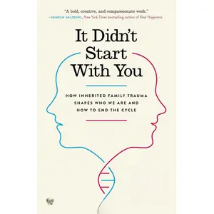 It Didn't Start with You: How Inherited Family Trauma Shapes Who We Are and How to End the Cycle Paperback – April 25, 2017