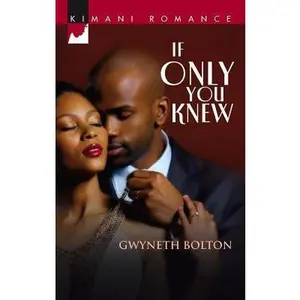 USED-If Only You Knew (Kimani Romance) by Gwyneth Bolton (Unknown)
