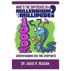 USED-What's the Difference in a Millennium and a Millipede?: Understanding End Time Viewpoints by David Reagan (Paperback)