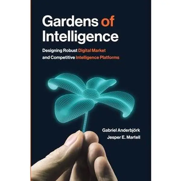 USED-Gardens of Intelligence: Designing Robust Digital Market and Competitive Intelligence Platforms by Anderbjörk, Gabriel (Paperback)