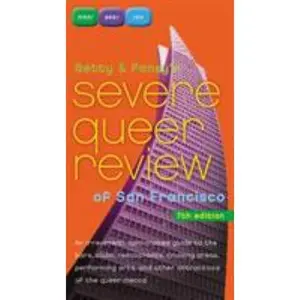 USED-Betty and Pansy's Severe Queer Review of San Francisco: An Irreverent, Opinionated Guide to the Bars, Clubs, Restaurants, Cruising Areas, Performing Arts, and Other Attractions of the Queer Mecca by Betty Pearl (Paperback)