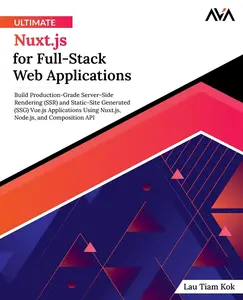 USED-Ultimate Nuxt.js for Full-Stack Web Applications by Tiam Kok, Lau (Paperback)