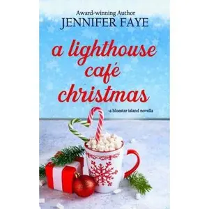 USED-A Lighthouse Café Christmas: A Second Chance Small Town Romance (The Bell Family of Bluestar Island) by Jennifer Faye (Paperback)