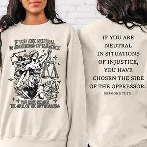 If You Are Neutral In Situations Of Injustice You Have Chosen The Side Of The Oppressor Shirt
