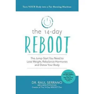USED-The 14-Day Reboot: Why Imbalanced Hormones May Be Your Root Problem and 4 Simple Steps to Rebalance Them by Serrano, Dr Raul (Paperback)