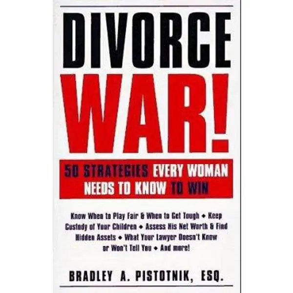 USED-Divorce War!: 50 Strategies Every Woman Needs to Know to Win by Bradley A. Pistotnik (Paperback)