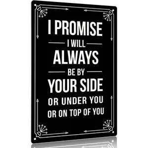 I Promise I Will Always Be By Your Side Funny Metal Signs Wall Art, Home House Decor, Cool Stuff for Room Wall Decor, Adults Gifts, 12x8 Inch
