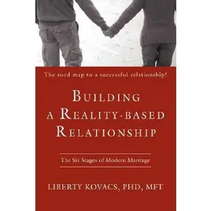 USED Book - Building a Reality-Based Relationship: The Six Stages of Modern Marriage by Kovacs, Liberty (Paperback) - english