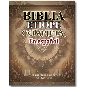 COMPLETE ETHIOPIAN BIBLE In Spanish / BIBLIA ETIOPE COMPLETA: Canonical, apocryphal and hidden writings of faith, bible study, Large Print Compact Reference Bible (Spanish Edition) with Apocrypha