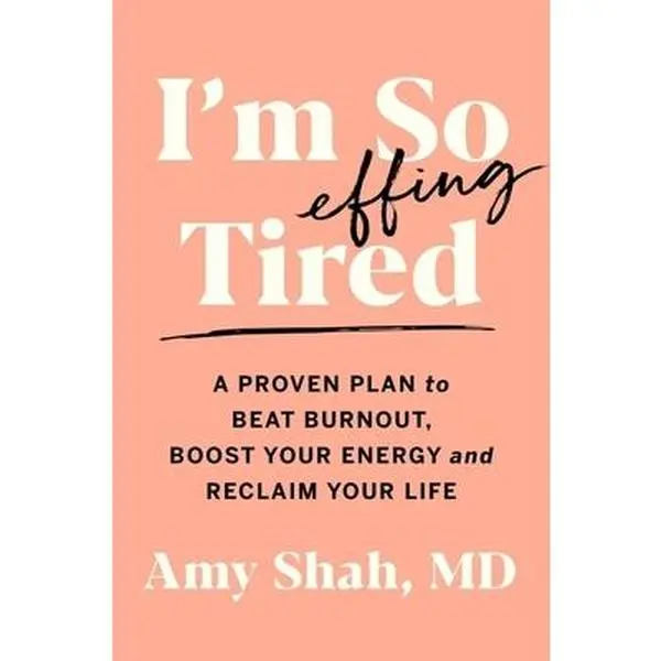 USED Book - I'm So Effing Tired: A Proven Plan to Beat Burnout, Boost Your Energy, and Reclaim Your Life by Shah, Amy (Hardcover) - english