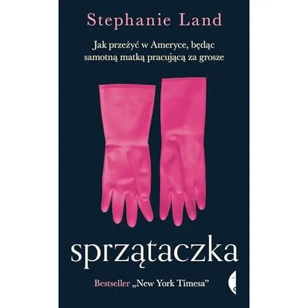 USED-Sprzataczka: Jak przezyc w Ameryce, bedac samotna matka pracujaca za grosze by Land Stephanie (Paperback)