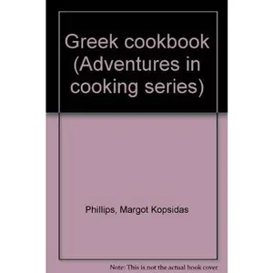 USED-Greek cookbook (Adventures in cooking series) by Margot Kopsidas Phillips (Paperback)