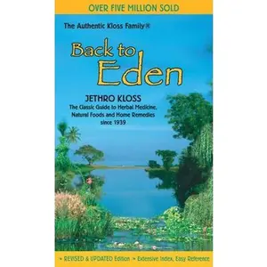 The Back to Eden Cookbook -- Jethro Kloss, Paperback