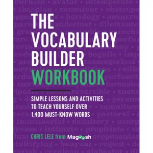 The Vocabulary Builder Workbook: Simple Lessons and Activities to Teach Yourself Over 1,400 Must-Know Words