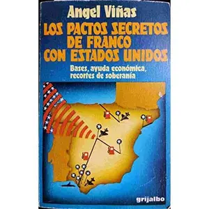 USED-Los pactos secretos de Franco con Estados Unidos: Bases, ayuda econo´mica, recortes de soberani´a (Coleccio´n 80) (Spanish Edition) by Angel Vin~as (Paperback)