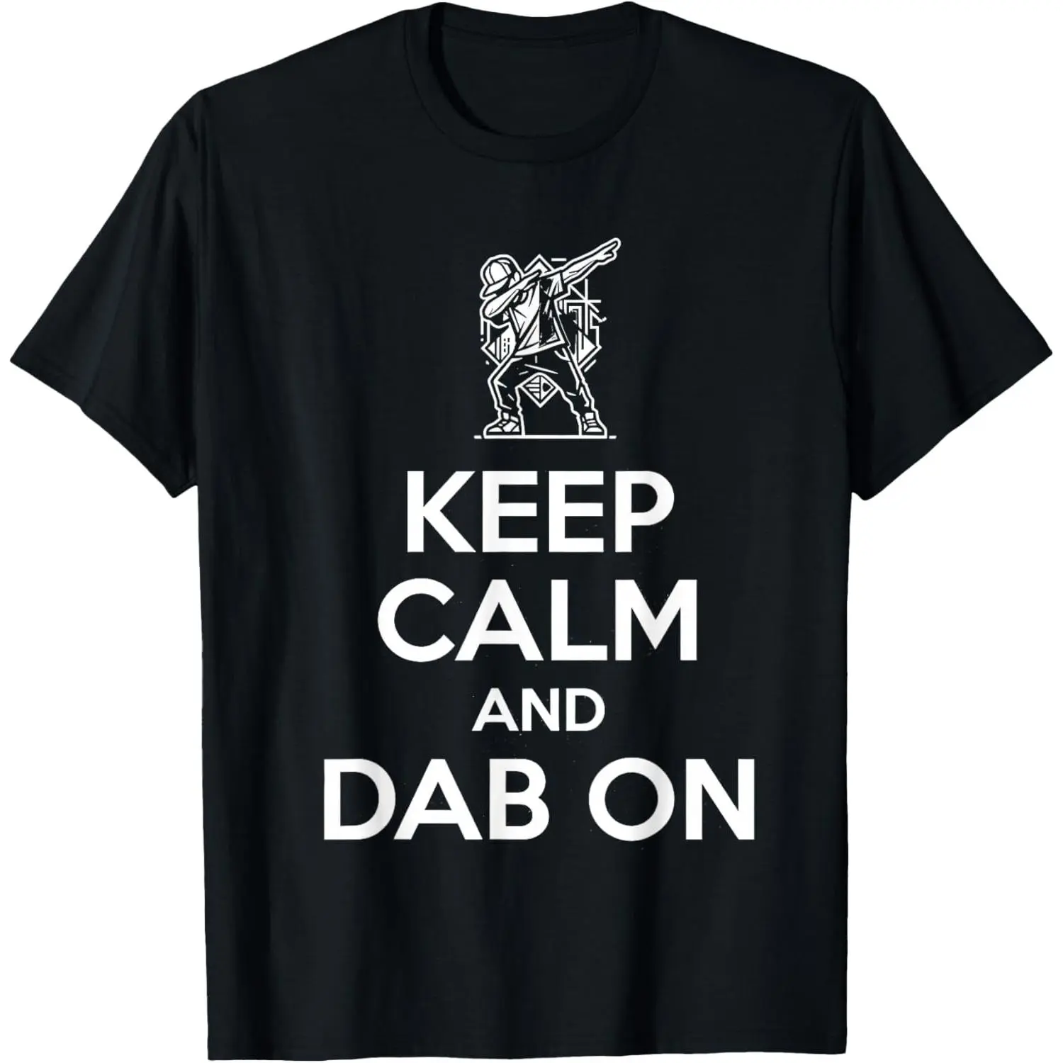 Graphic T-Shirt with Funny Keep Calm and Dab On Print, Soft Breathable 100% Cotton Fabric, Unisex Casual Round Neck Short Sleeve Top