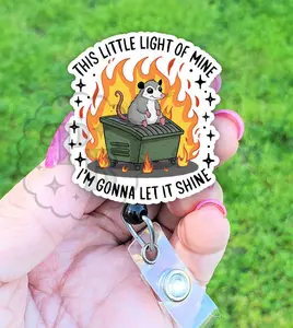 This Little Light Of Mine, I'm Gonna Let It Shine Possum Dumpster Fire Retractable Badge Reel