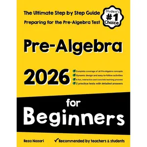 Pre-Algebra for Beginners: The Ultimate Step by Step Guide to Preparing for the Pre-Algebra Test