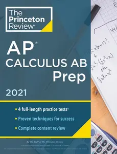 USED-Princeton Review AP Calculus AB Prep, 2021: 4 Practice Tests + Complete Content Review + Strategies & Techniques by The Princeton Review (Paperback)