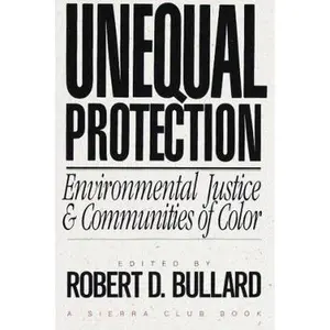 USED-Unequal Protection: Environmental Justice and Communities of Color by Robert D. Bullard (Paperback)