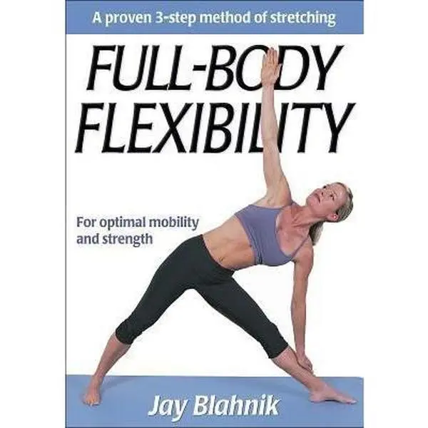 USED-Full-Body Flexibility by Jay Blahnik (Paperback)