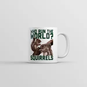 Who Run The World Squirrels Mug Funny Sarcastic Graphic Coffee Cup - 11oz Funny Coffee Mugs Ceramic Printed Drinkware Cup