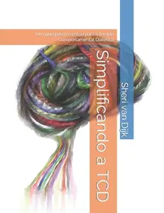 USED-Simplificando a TCD: Um guia passo a passo para a Terapia Comportamental Dialética by Sheri van Dijk (Paperback)