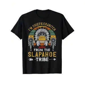 100% Cotton Summer T Shirts Vintage I'M Chief Kickabitch From The Slapahoe Tribe T-Shirt 220Gsm Cotton Round Neck Short Sleeve Casual T-Shirt T-Shirt For Men and Women