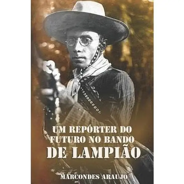 USED-Um rep?rter do futuro no bando de Lampi?o by Campos, Marcondes Araujo (Paperback)