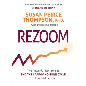 USED-Rezoom: The Powerful Reframe to End the Crash-And-Burn Cycle of Food Addiction by Peirce Thompson, Susan (Hardcover)