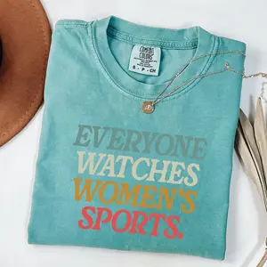 Everyone Watches Women's Sports T-Shirt, Women's Sports Supportive, Female Athlete Tee, Feminist, Shirt For Women, Equality, Casual, Breathable Top