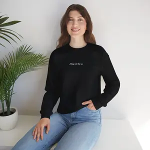 They not like us. -  Sweatshirt
