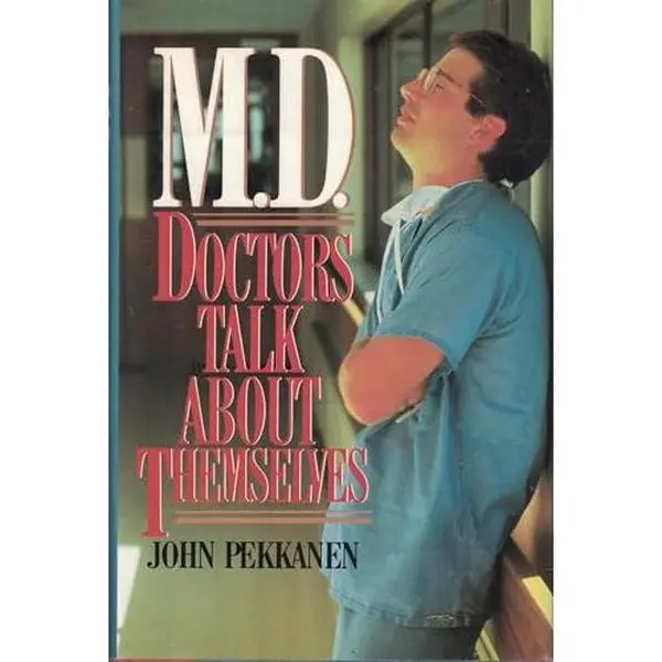 USED-M.D.: Doctors Talk About Themslelves by John Pekkanen (Hardcover)