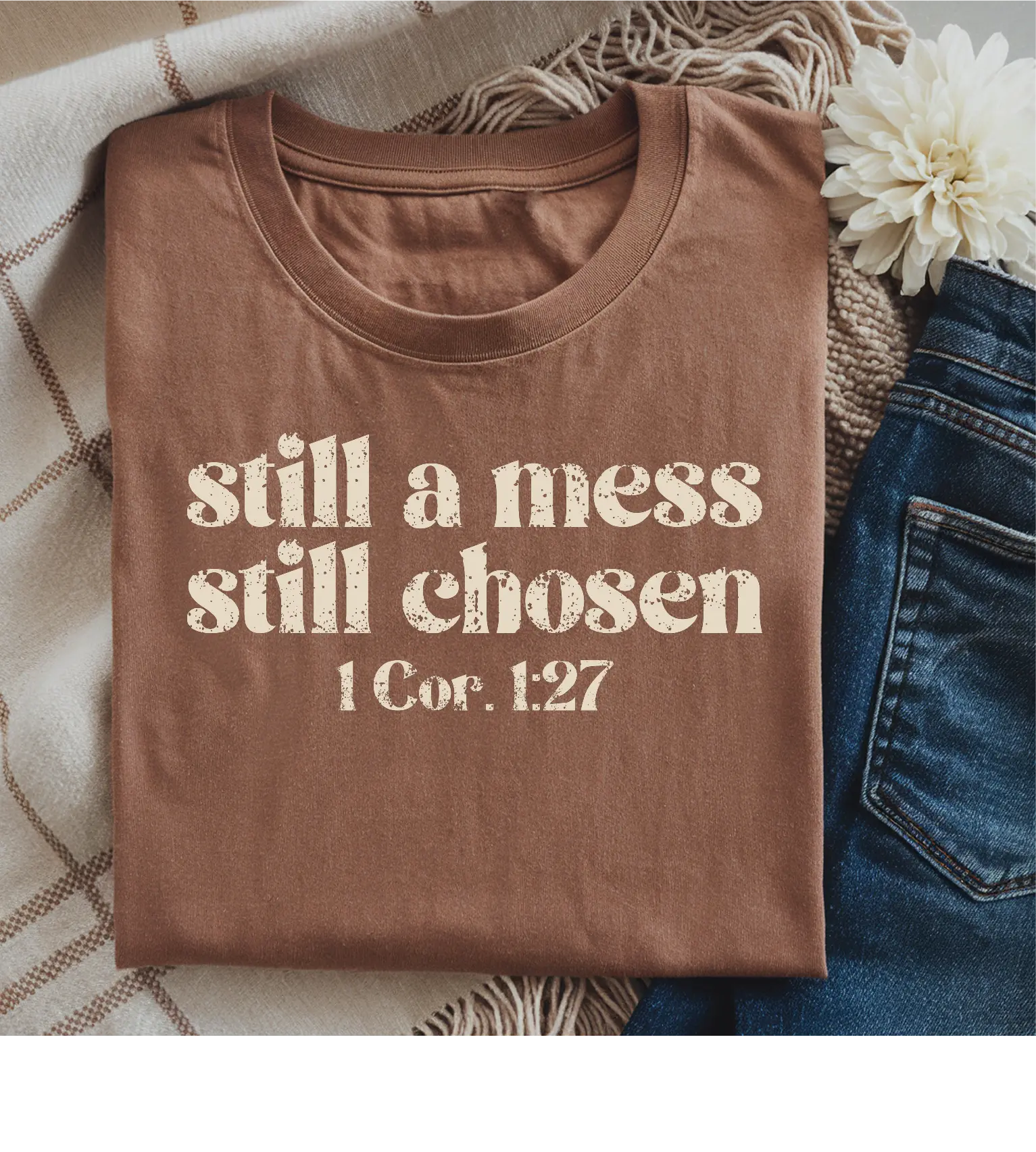 Still A Mess Still Chosen- Comfort Color Unisex Graphic T-Shirt