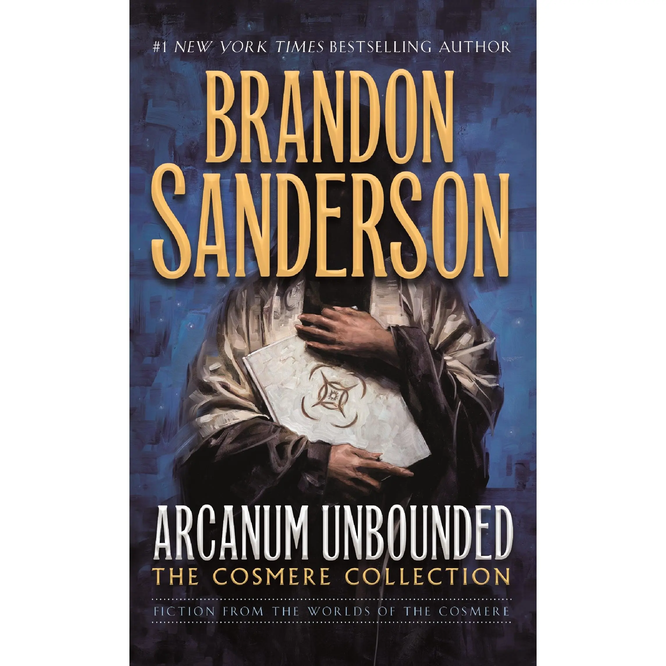 Arcanum Unbounded: The Cosmere Collection -- Brandon Sanderson - Mass Market Paperbound