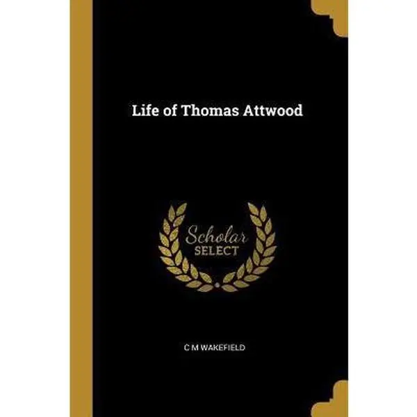 USED-Life of Thomas Attwood by Wakefield, C. M. (Paperback)