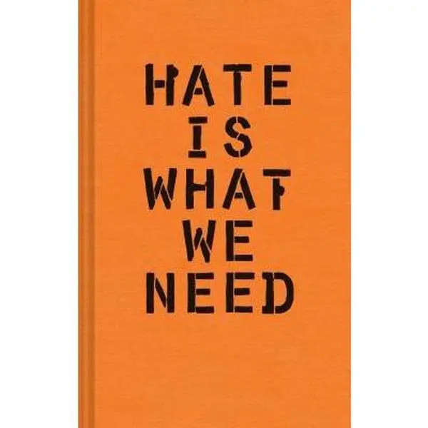 USED-Hate Is What We Need: (Political Satire, Political Book, Books for Democrats) by Schumaker, Ward (Hardcover)