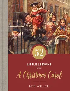 USED-52 Little Lessons from a Christmas Carol: Inspirational Reflections for the Advent Season (a 52-Day Devotional for Christmas) - The Perfect Christian by Welch, Bob (Hardcover)