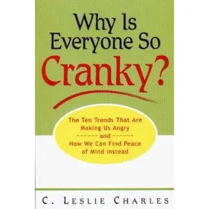USED Book - Why is Everyone So Cranky?: The Ten Trends Complicating Our Lives and What We Can Do About Them by C. Leslie Charles (Hardcover) - english