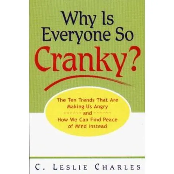 USED Book - Why is Everyone So Cranky?: The Ten Trends Complicating Our Lives and What We Can Do About Them by C. Leslie Charles (Hardcover) - english