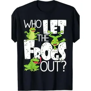 Who Let The Frogs Out Funny T-Shirt for Everyday Wear, Cute Amphibian Frog Lover Gift, Sarcastic Animal Meme Graphic Tee, Trendy Frog Top